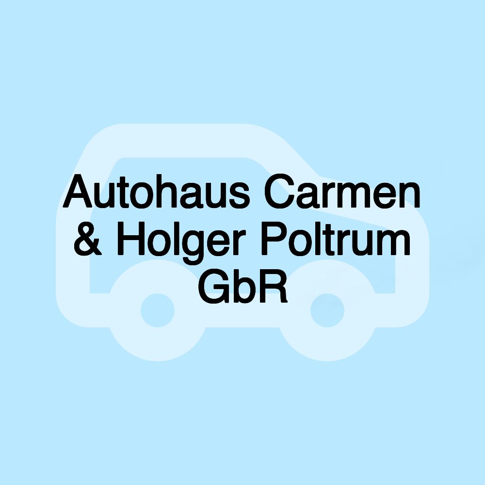 Autohaus Carmen & Holger Poltrum GbR