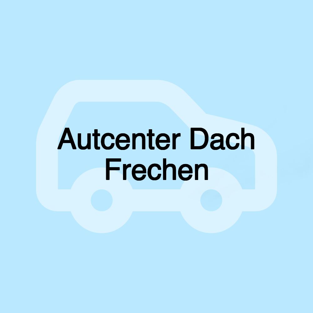 Autcenter Dach Frechen