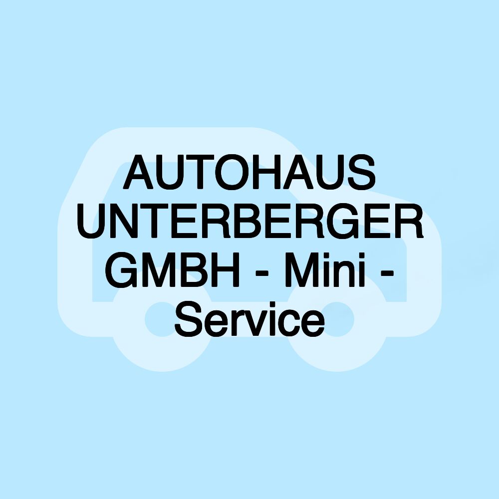 AUTOHAUS UNTERBERGER GMBH - Mini - Service
