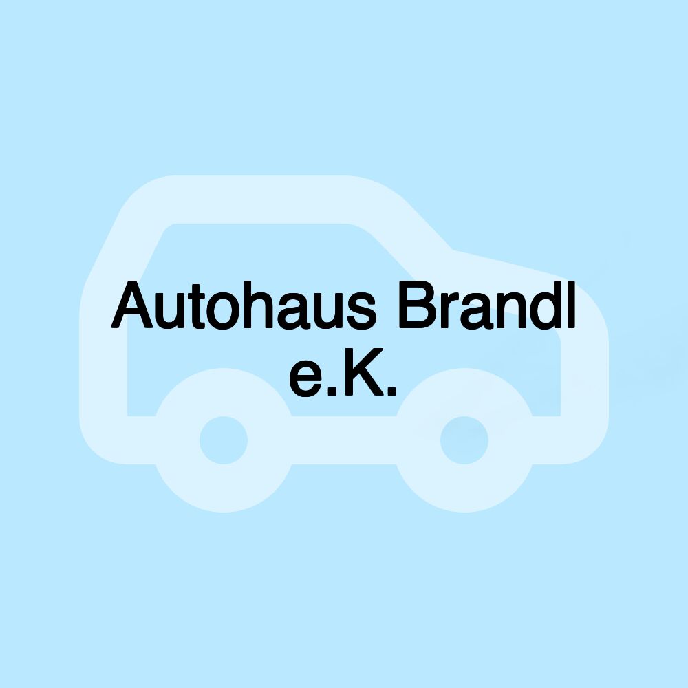 Autohaus Brandl e.K.
