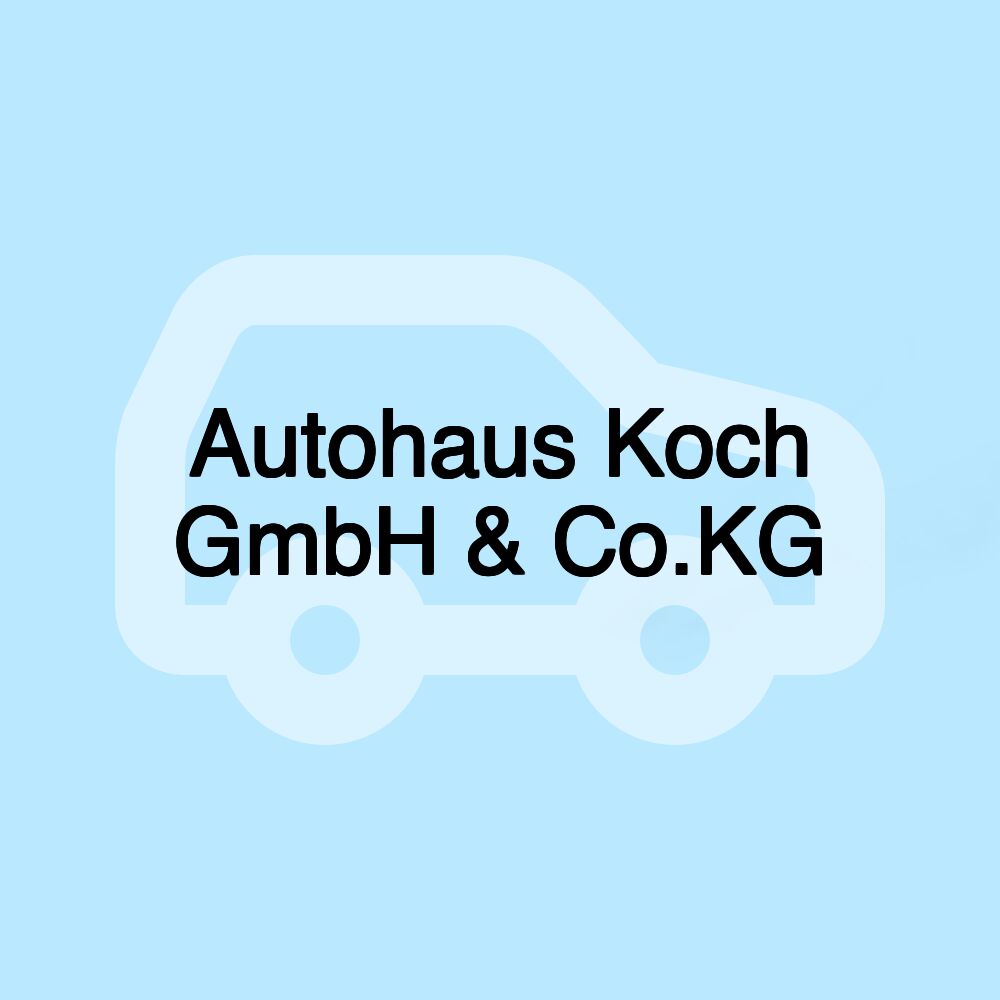 Autohaus Koch GmbH & Co.KG