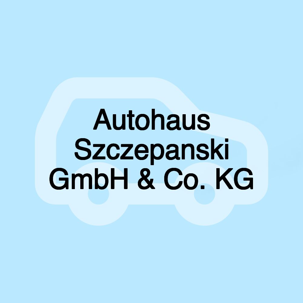 Autohaus Szczepanski GmbH & Co. KG