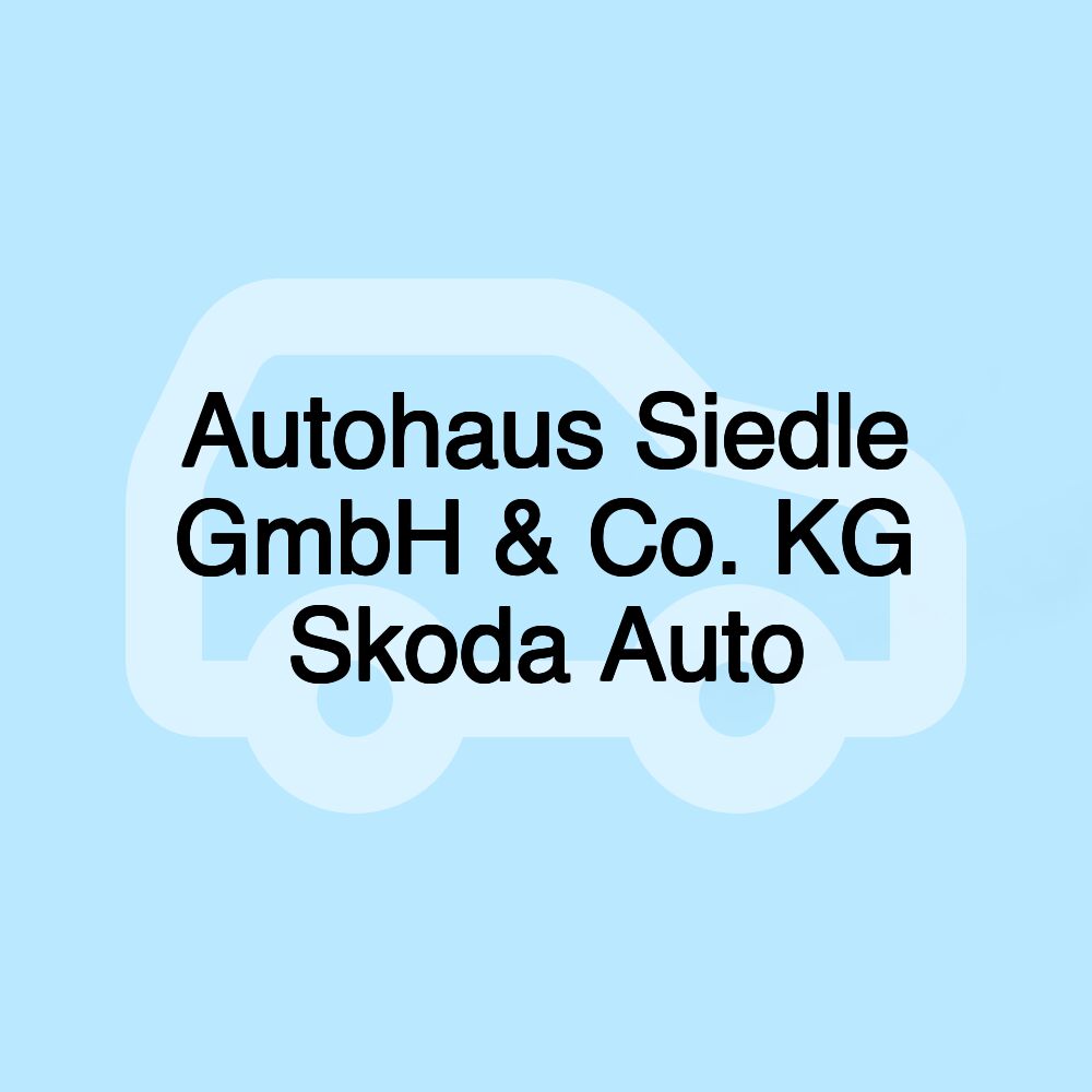 Autohaus Siedle GmbH & Co. KG Skoda Auto