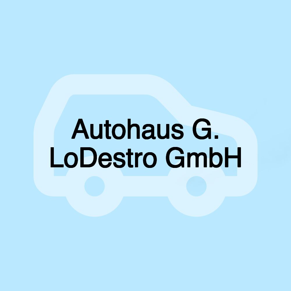 Autohaus G. LoDestro GmbH
