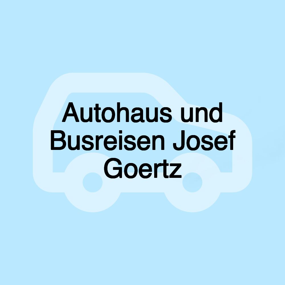Autohaus und Busreisen Josef Goertz