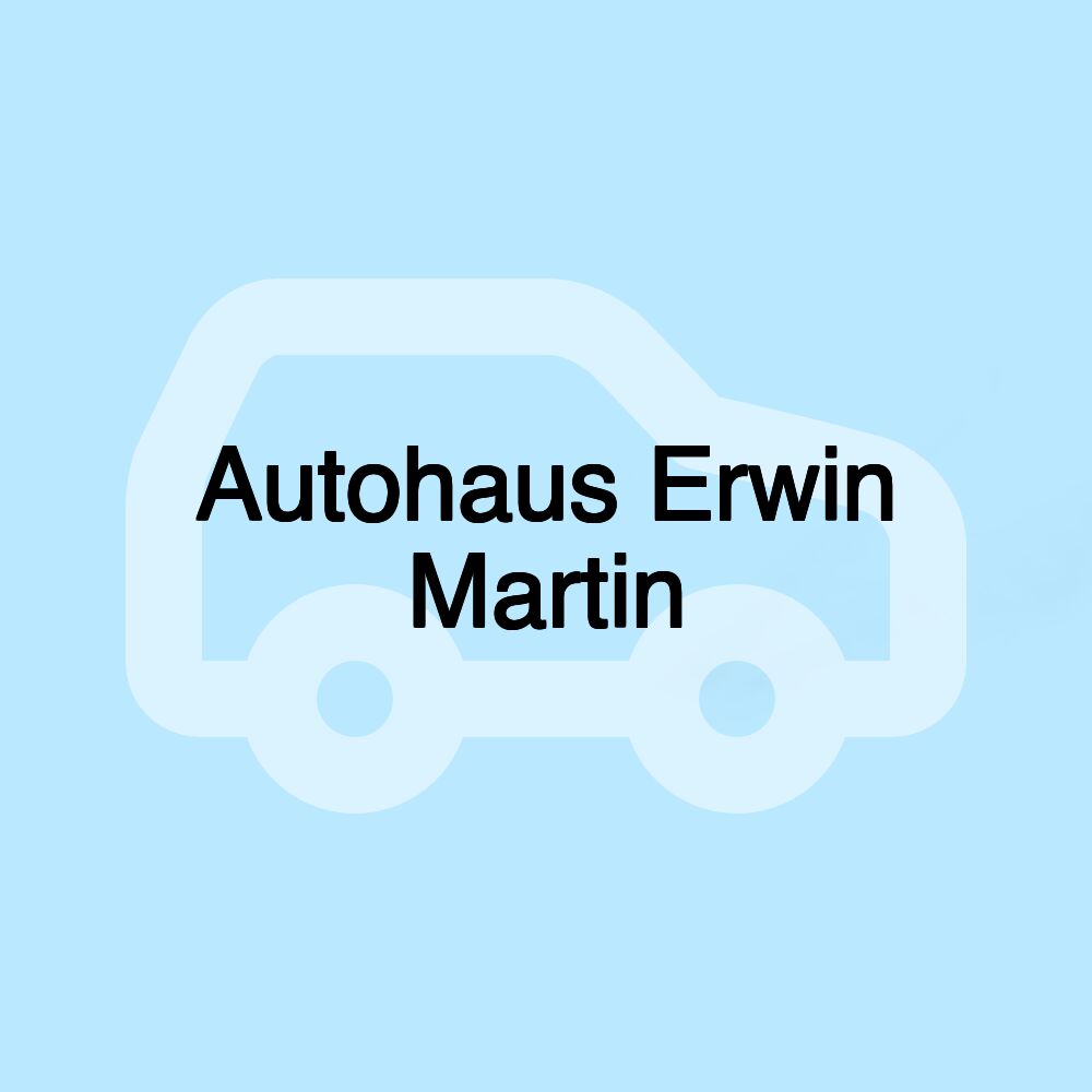 Autohaus Erwin Martin