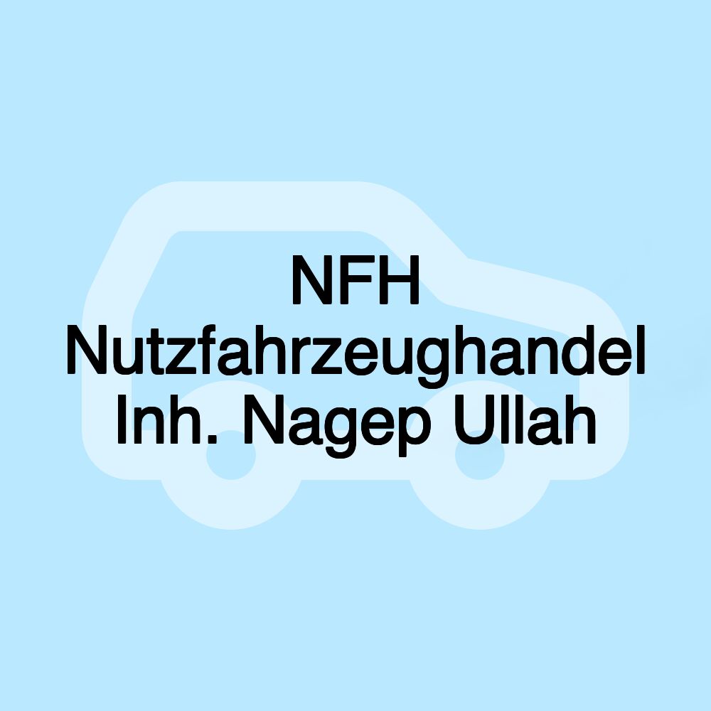 NFH Nutzfahrzeughandel Inh. Nagep Ullah NFH Nutzfahrzeughandel Inh. Nagep Ullah