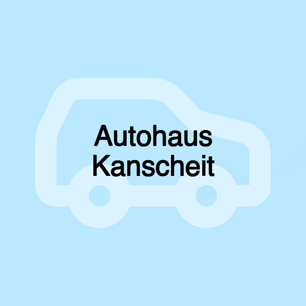 Autohaus Kanscheit Autohaus Kanscheit