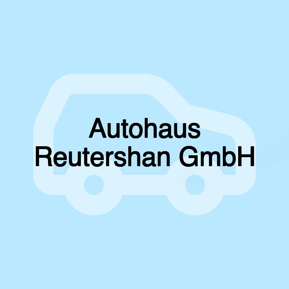 Autohaus Reutershan GmbH