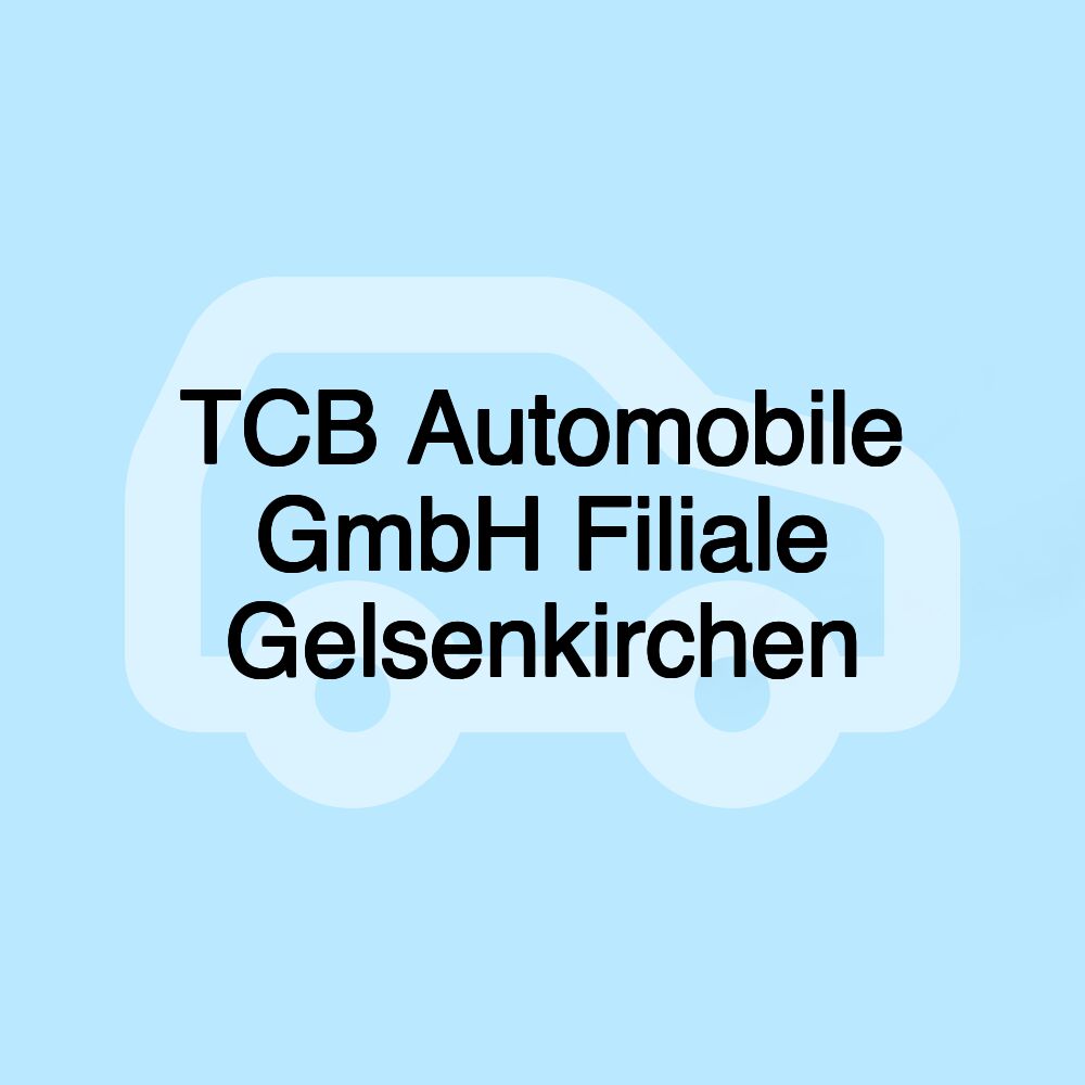 TCB Automobile GmbH Filiale Gelsenkirchen