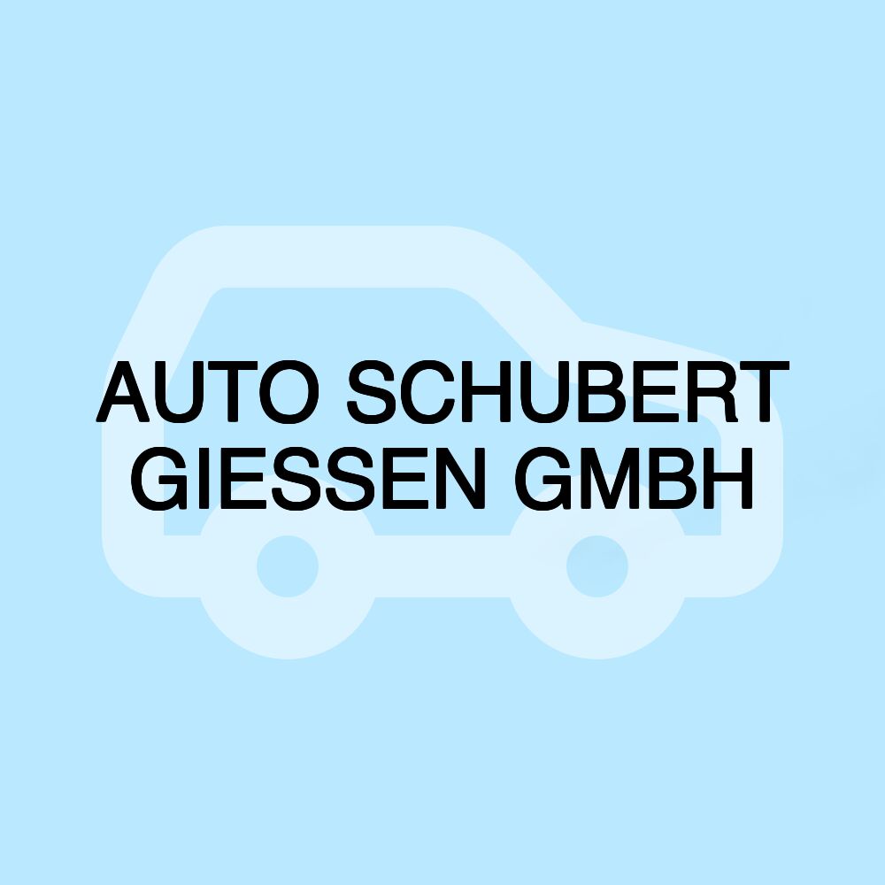 AUTO SCHUBERT GIESSEN GMBH