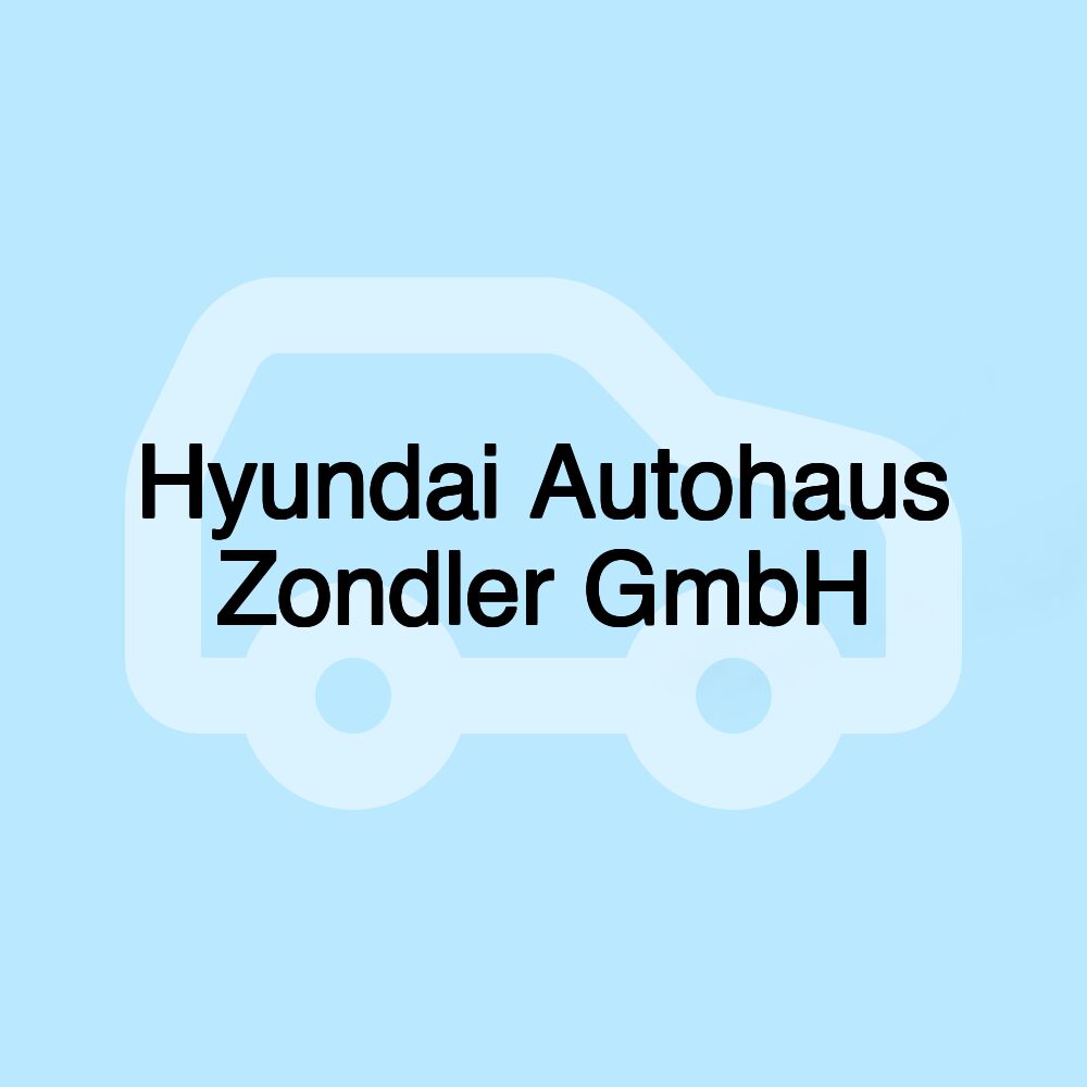 Hyundai Autohaus Zondler GmbH