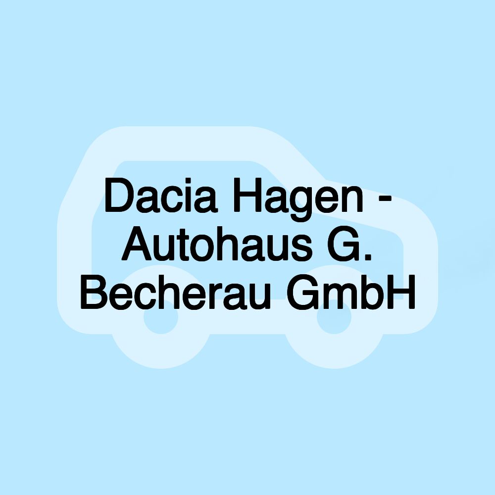Dacia Hagen - Autohaus G. Becherau GmbH