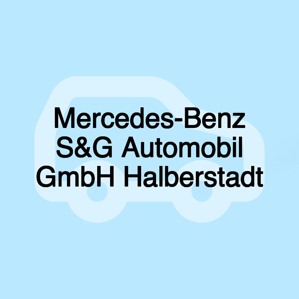 Mercedes-Benz S&G Automobil GmbH Halberstadt