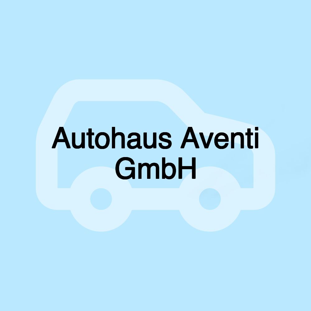 Autohaus Aventi GmbH