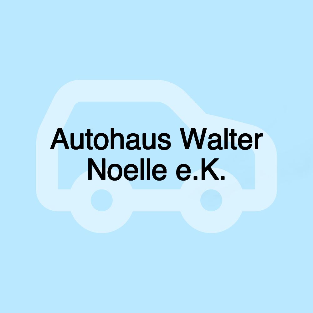 Autohaus Walter Noelle e.K.