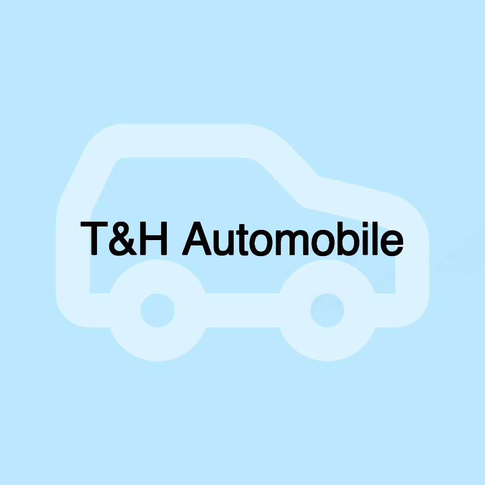 T&H Automobile T&H Automobile