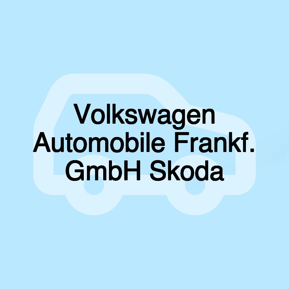 Volkswagen Automobile Frankf. GmbH Skoda Volkswagen Automobile Frankf. GmbH Skoda