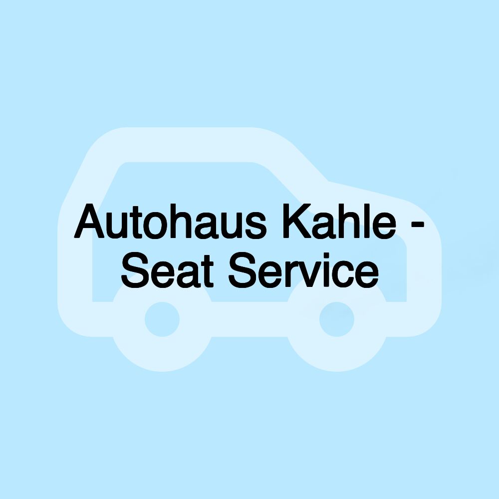 Autohaus Kahle - Seat Service