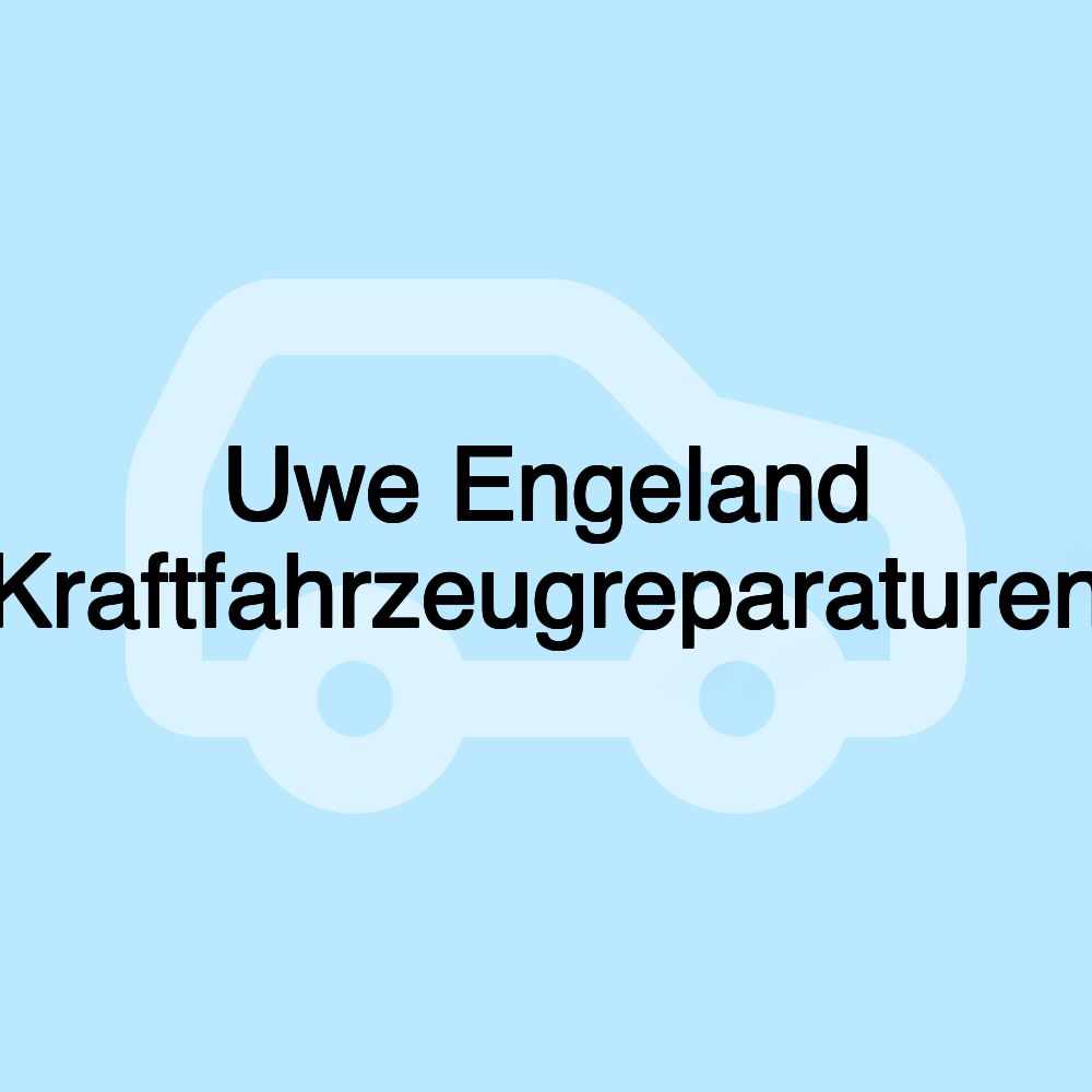 Uwe Engeland Kraftfahrzeugreparaturen Uwe Engeland Kraftfahrzeugreparaturen