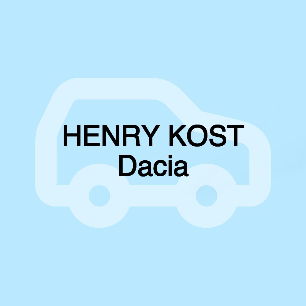 HENRY KOST Dacia HENRY KOST Dacia