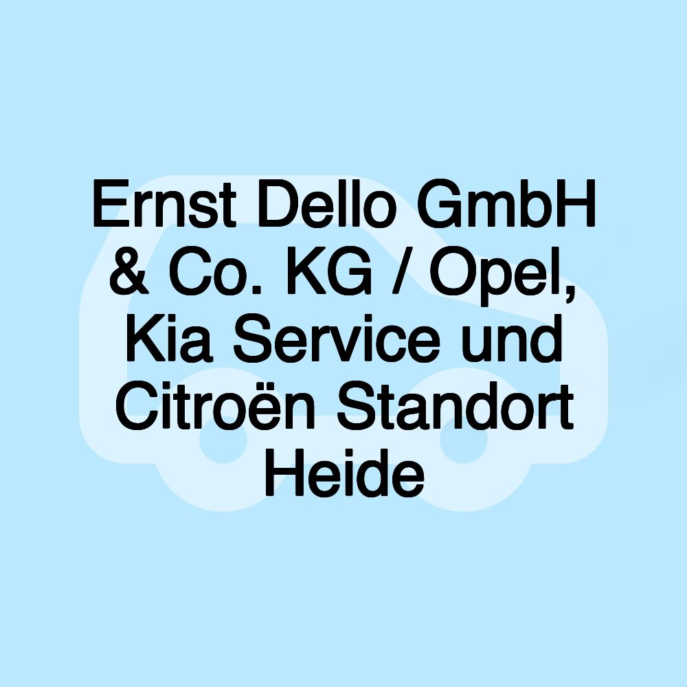 Ernst Dello GmbH & Co. KG / Opel, Kia Service und Citroën Standort Heide Ernst Dello GmbH & Co. KG / Opel, Kia Service und Citroën Standort Heide