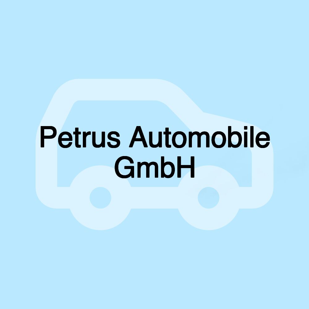 Petrus Automobile GmbH