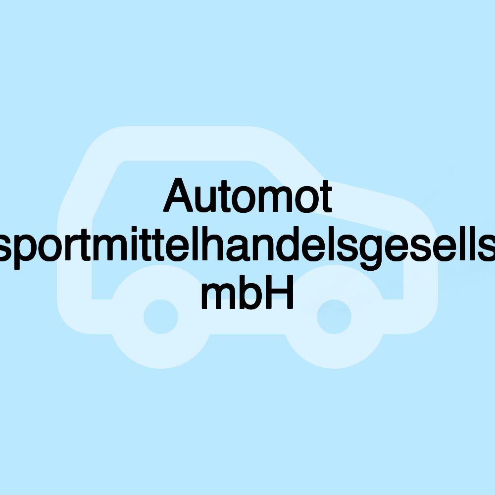 Automot Transportmittelhandelsgesellschaft mbH