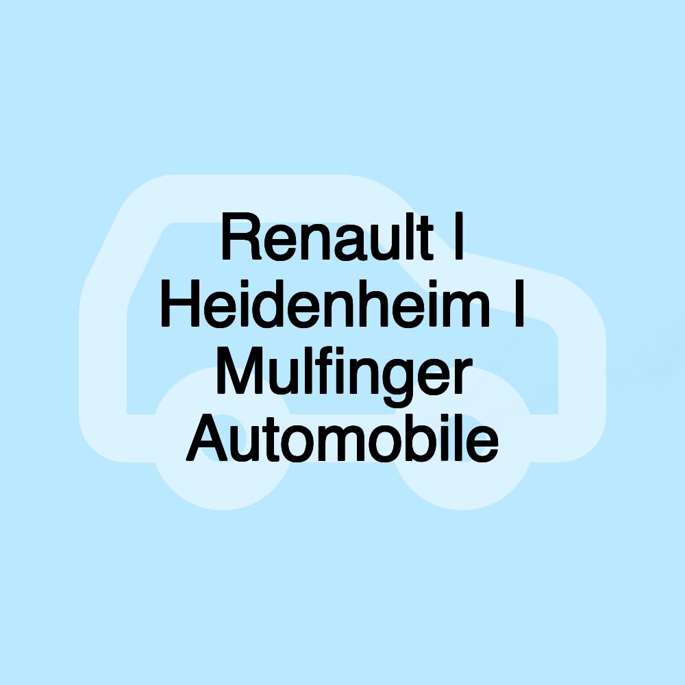Renault | Heidenheim I Mulfinger Automobile