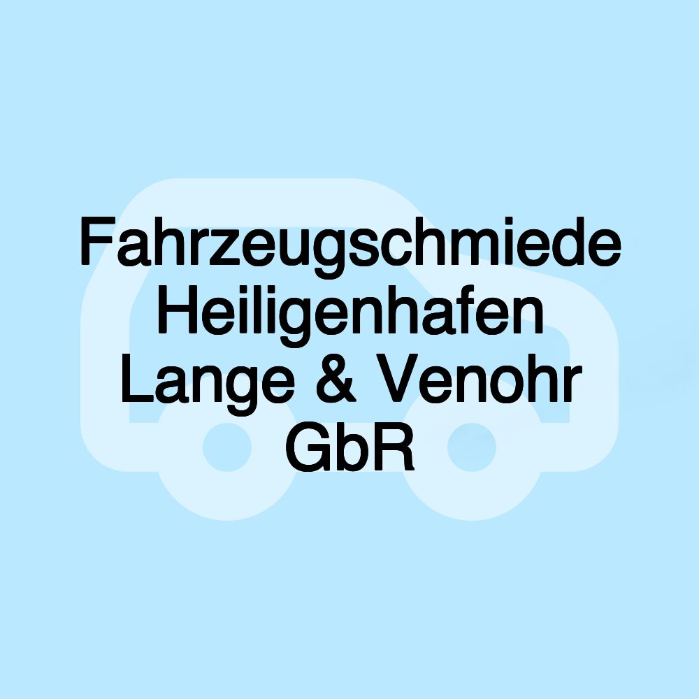 Fahrzeugschmiede Heiligenhafen Lange & Venohr GbR