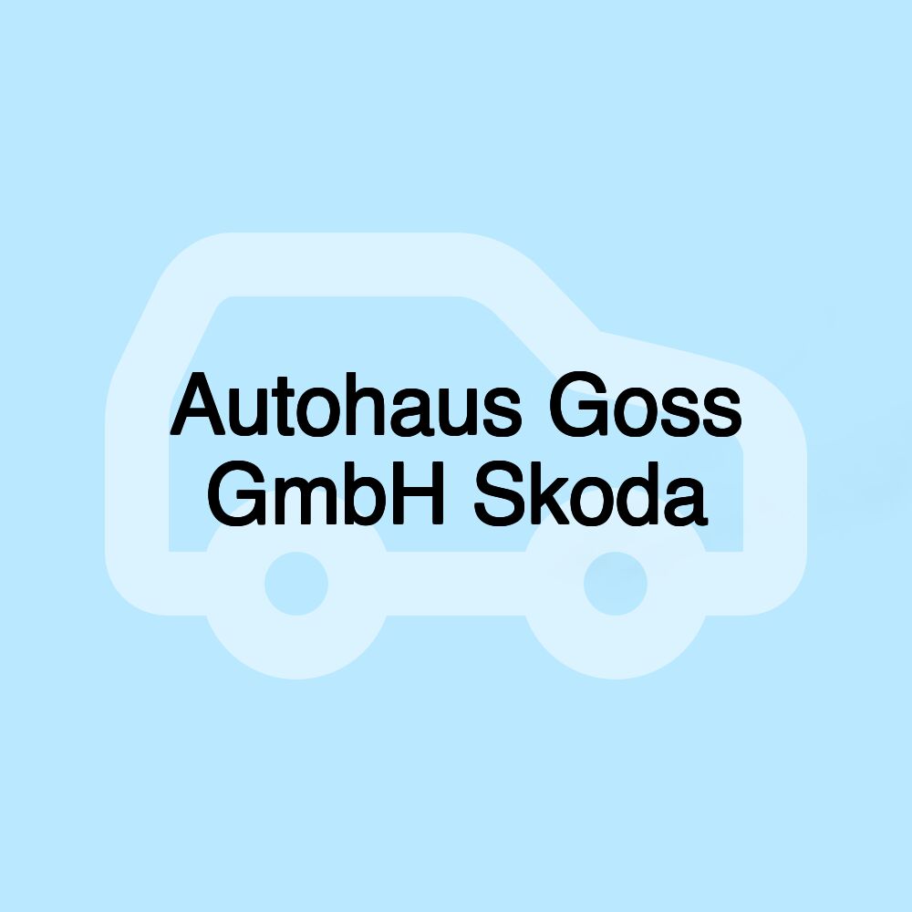 Autohaus Goss GmbH Skoda
