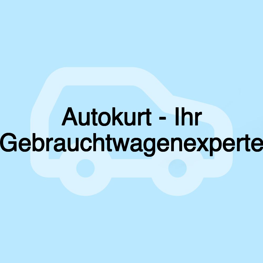 Autokurt - Ihr Gebrauchtwagenexperte Autokurt - Ihr Gebrauchtwagenexperte