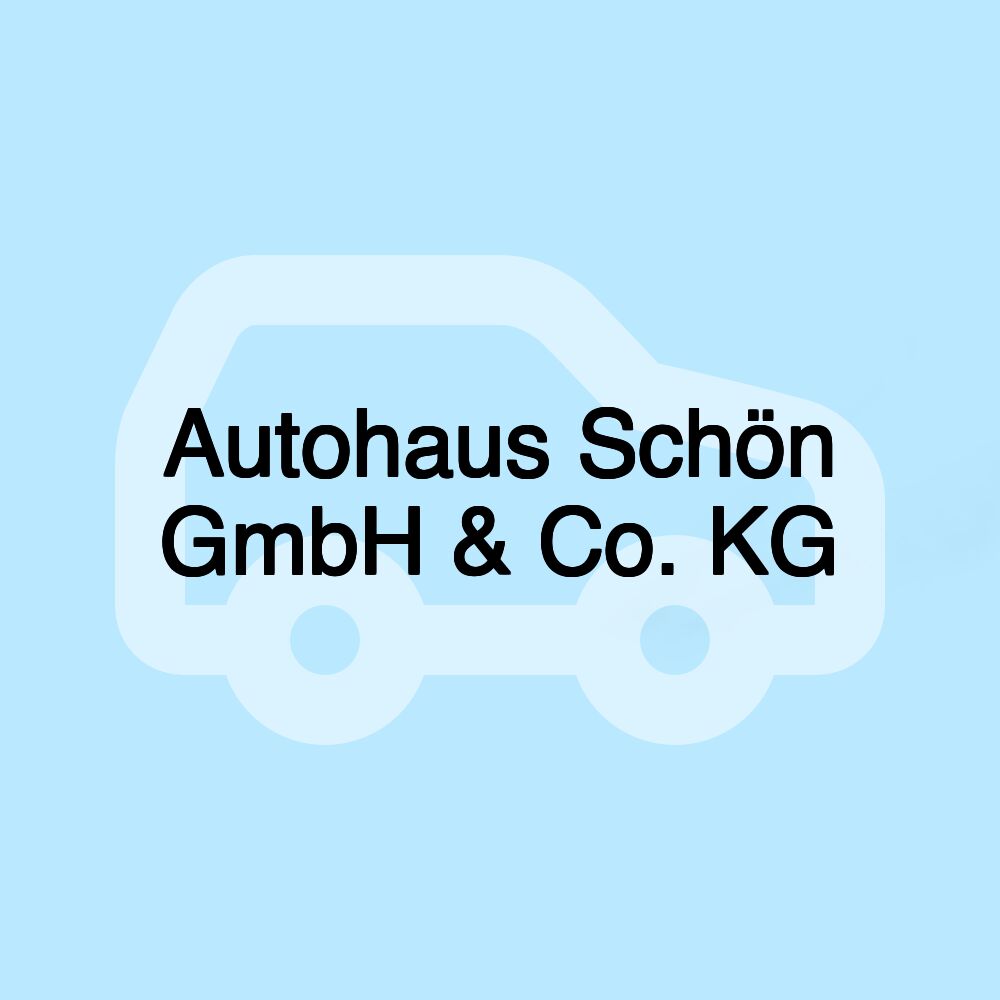 Autohaus Schön GmbH & Co. KG