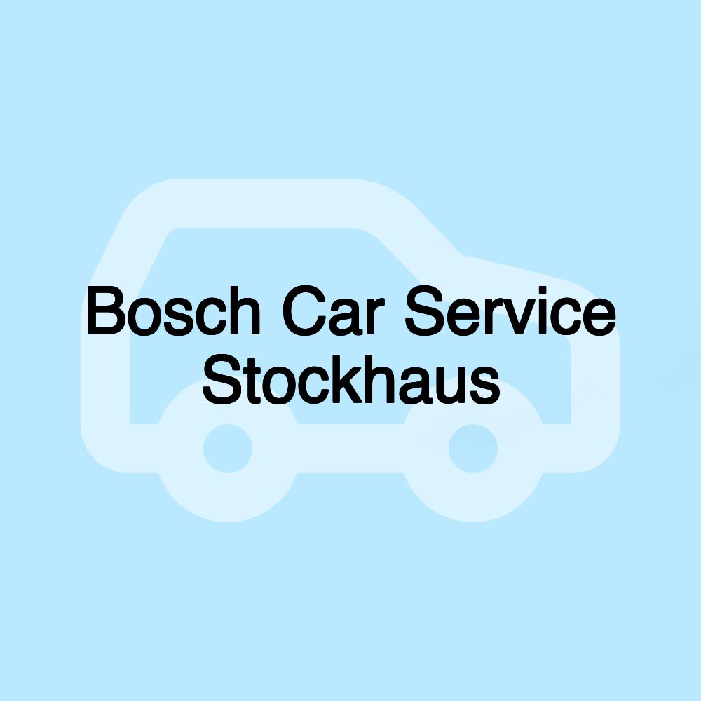 Bosch Car Service Stockhaus