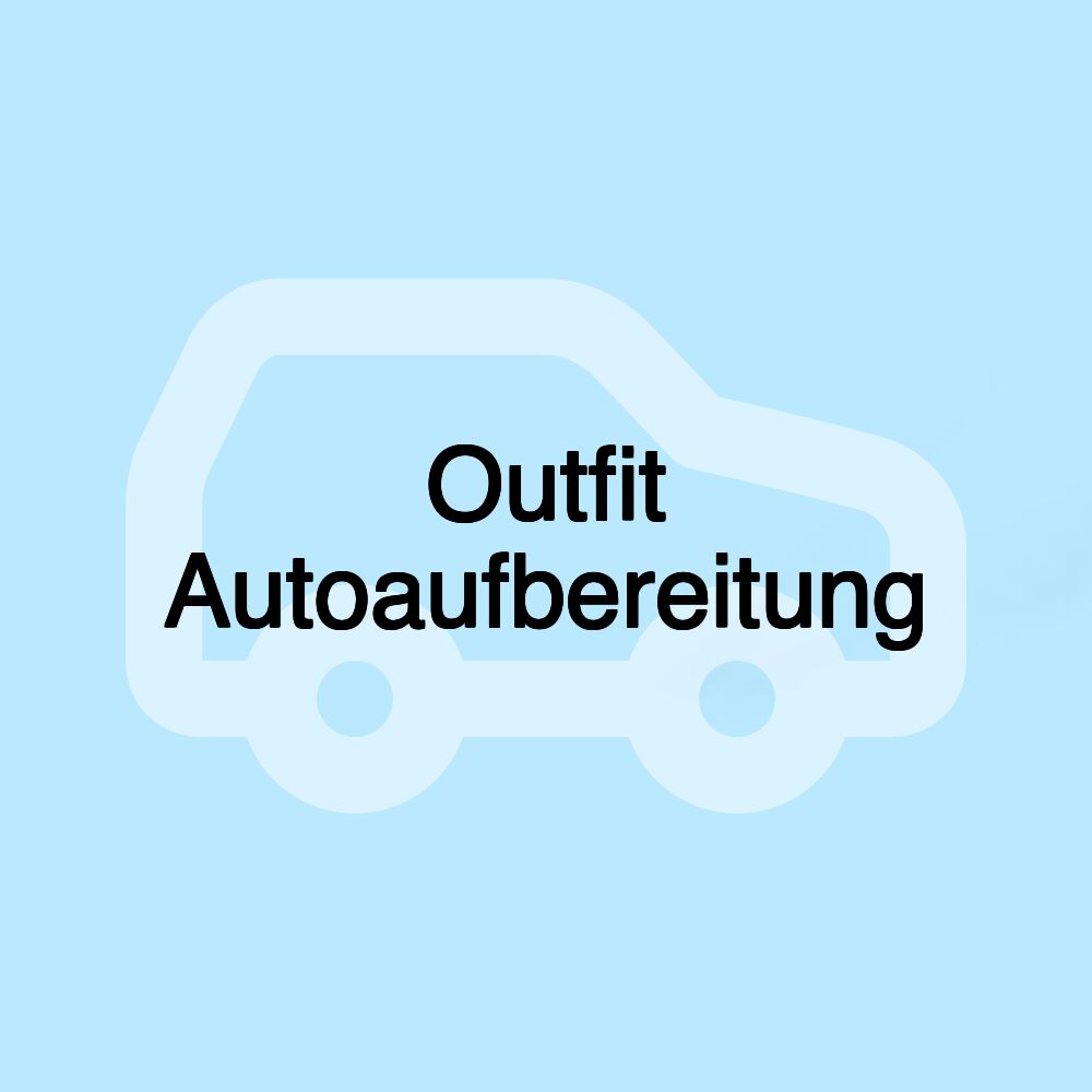 Outfit Autoaufbereitung
