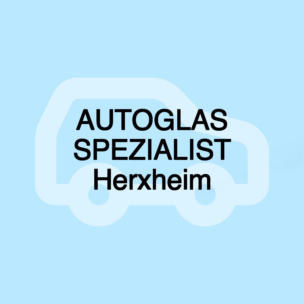 AUTOGLAS SPEZIALIST Herxheim