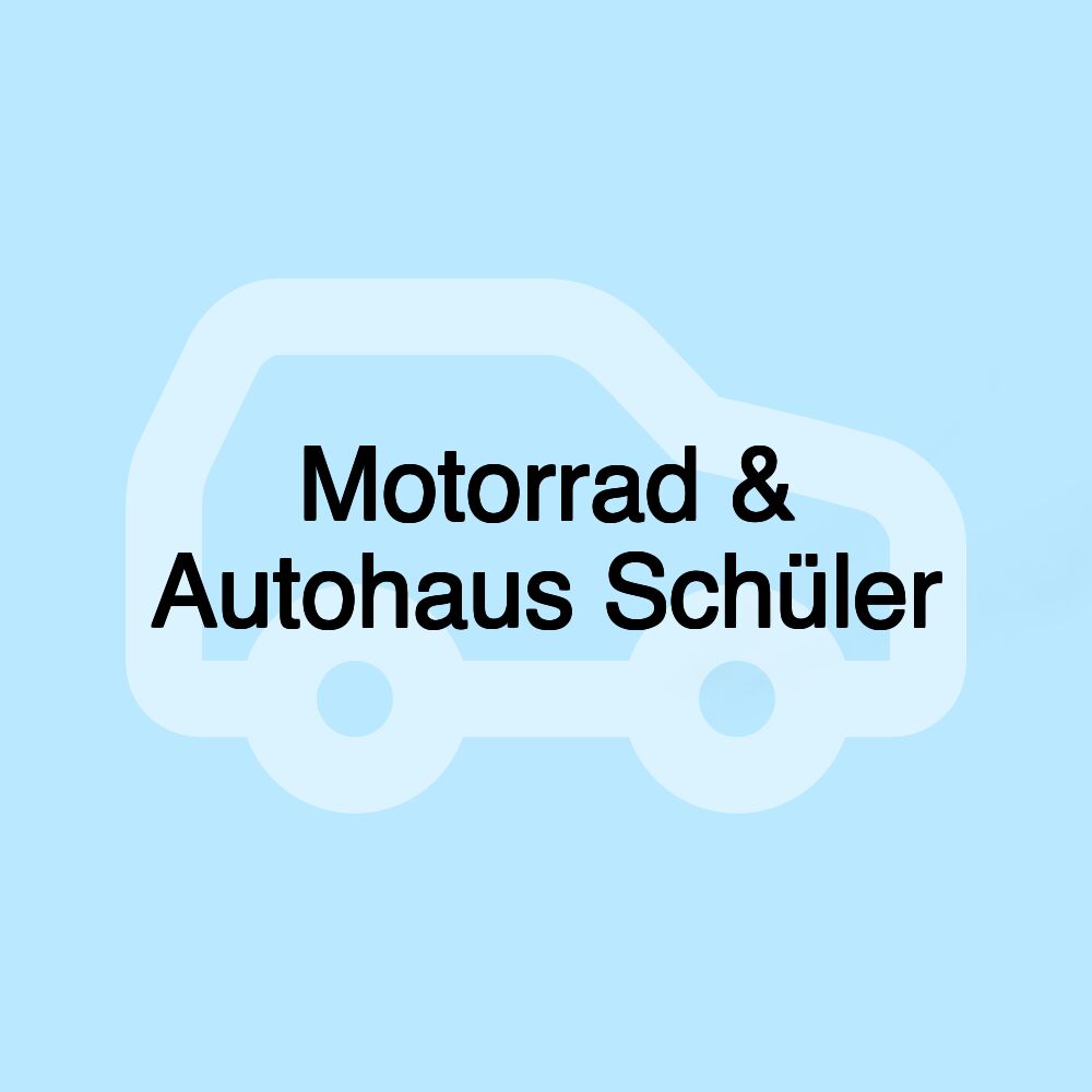 Motorrad & Autohaus Schüler