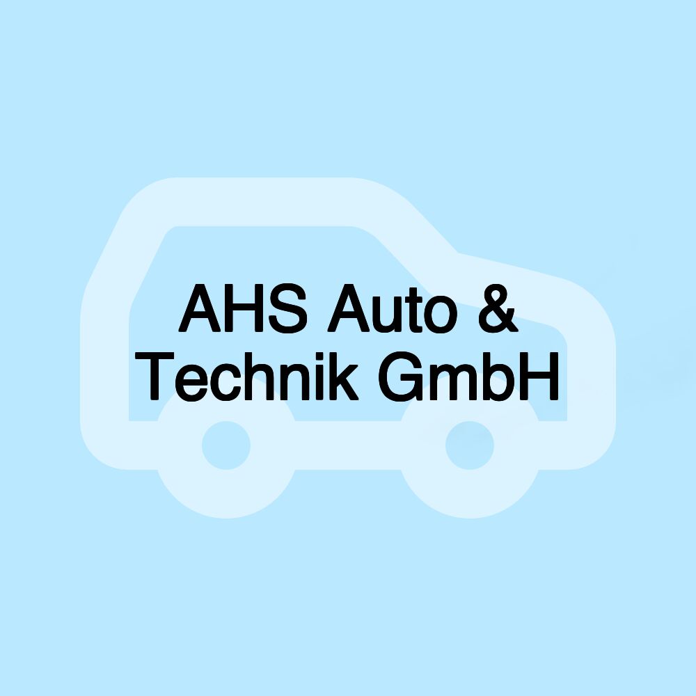AHS Auto & Technik GmbH AHS Auto & Technik GmbH