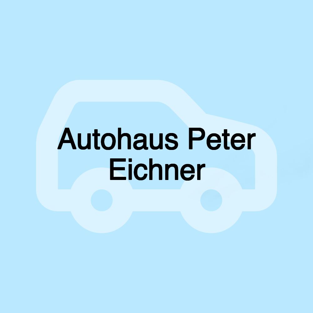 Autohaus Peter Eichner Autohaus Peter Eichner