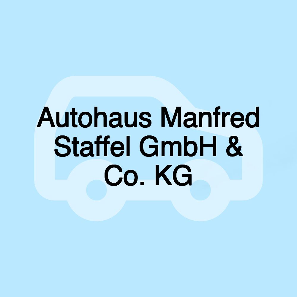 Autohaus Manfred Staffel GmbH & Co. KG