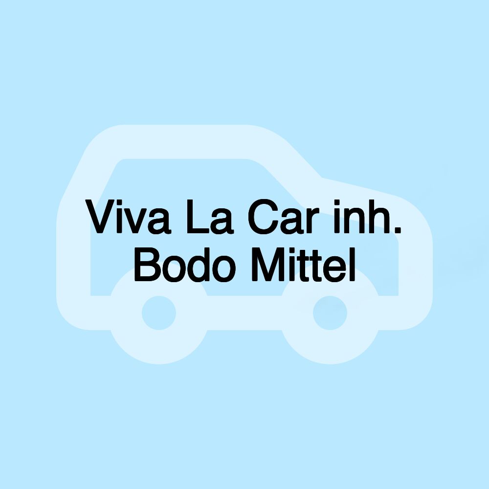 Viva La Car inh. Bodo Mittel