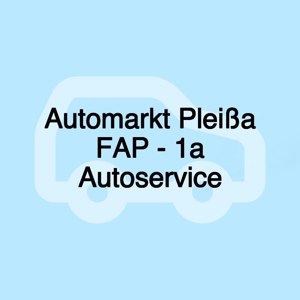 Automarkt Pleißa FAP - 1a Autoservice Automarkt Pleißa FAP - 1a Autoservice