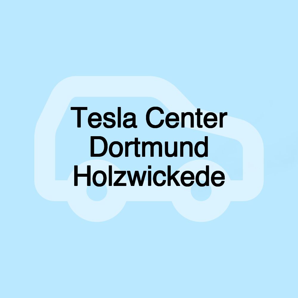Tesla Center Dortmund Holzwickede