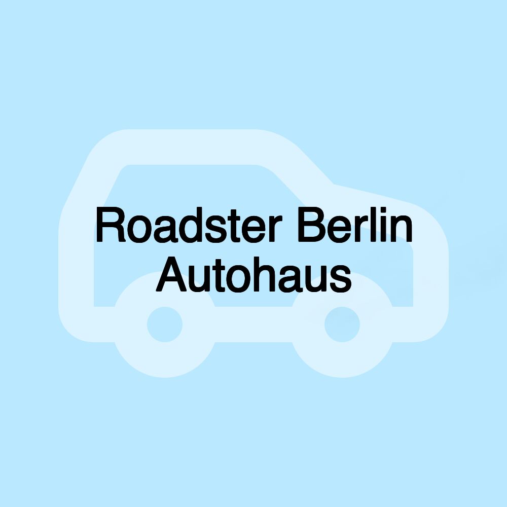 Roadster Berlin Autohaus Roadster Berlin Autohaus