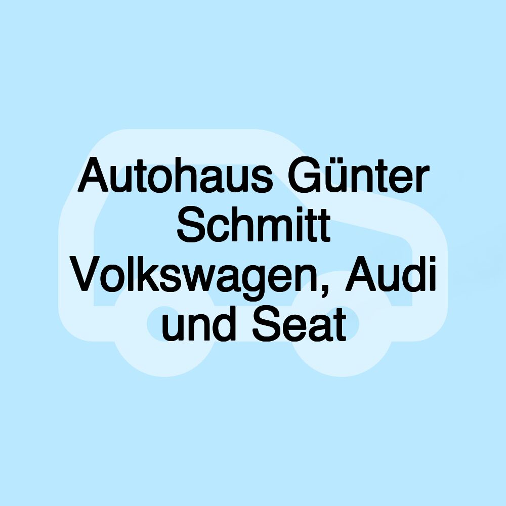 Autohaus Günter Schmitt Volkswagen, Audi und Seat