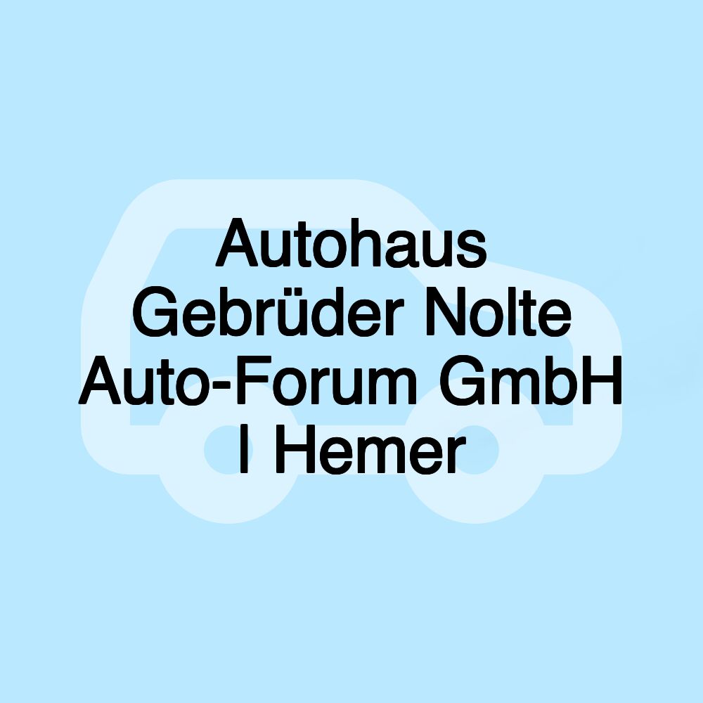 Autohaus Gebrüder Nolte Auto-Forum GmbH | Hemer