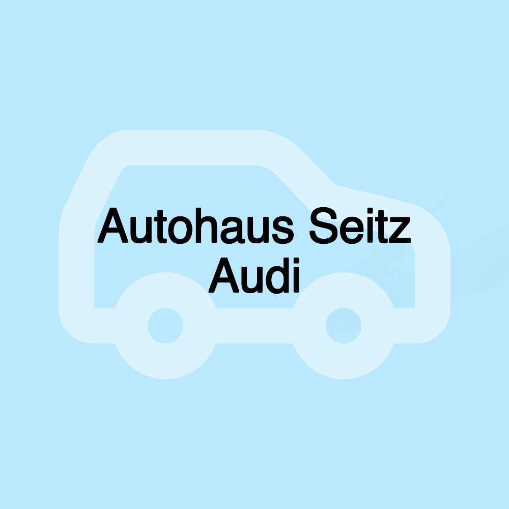 Autohaus Seitz Audi
