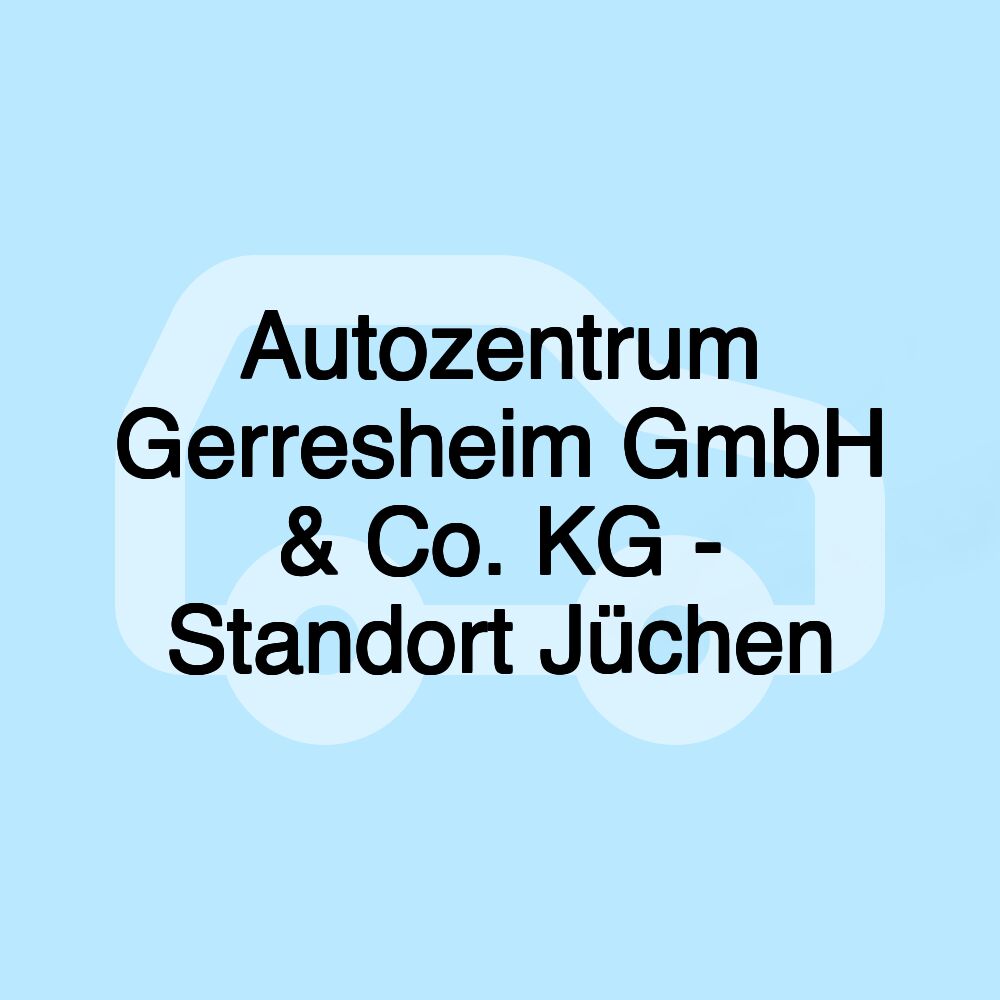 Autozentrum Gerresheim GmbH & Co. KG - Standort Jüchen Autozentrum Gerresheim GmbH & Co. KG - Standort Jüchen