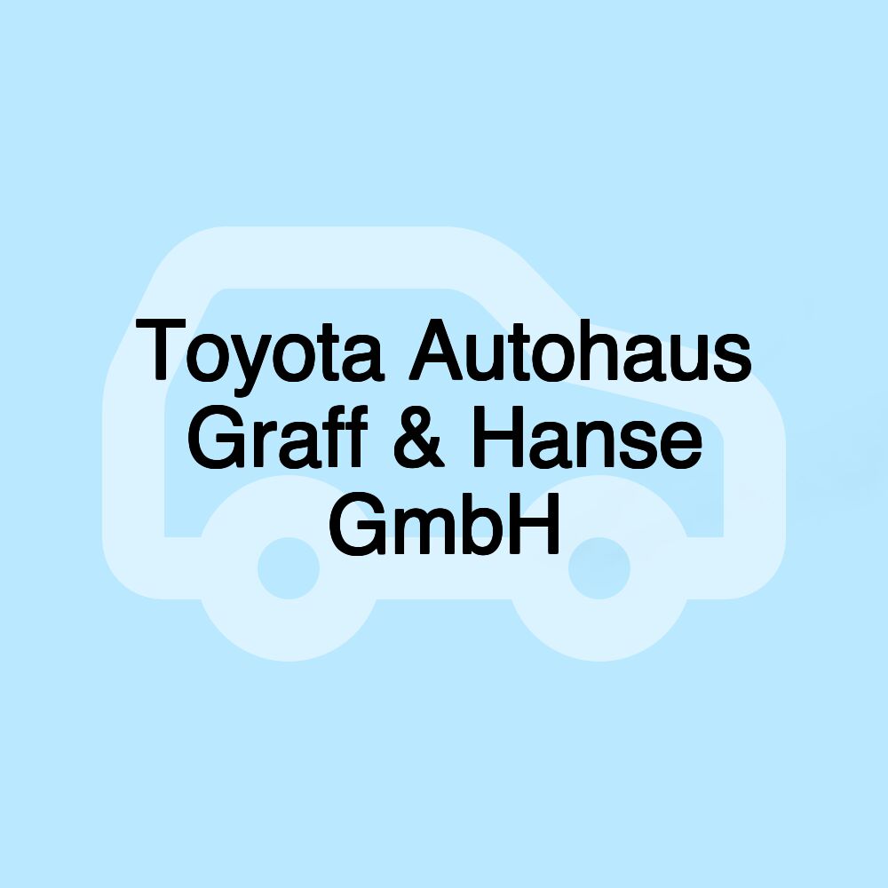 Toyota Autohaus Graff & Hanse GmbH