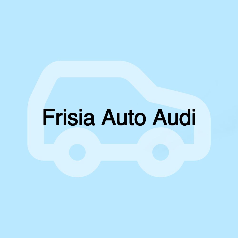 Frisia Auto Audi Frisia Auto Audi